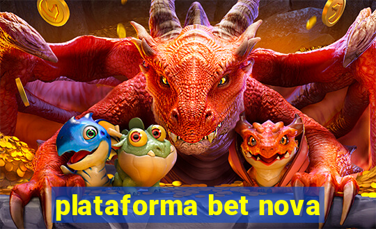 plataforma bet nova